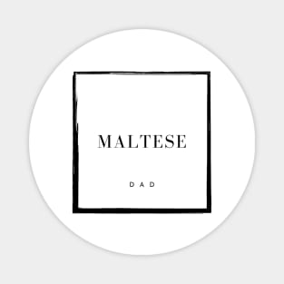 Maltese Dad Magnet
